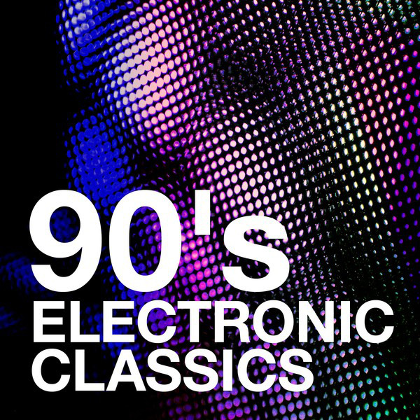 90 s Electronic Classics Compilation By Various Artists Spotify