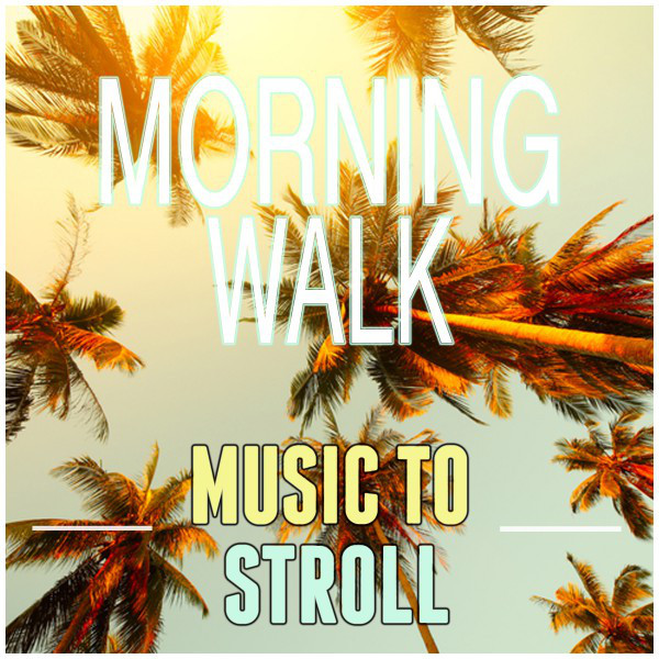 Morning Walk: Music to Stroll cover art
