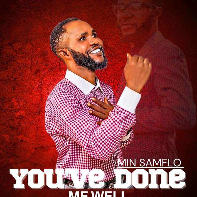 You've Done Me Well - song and lyrics by Ministrel Samflo | Spotify