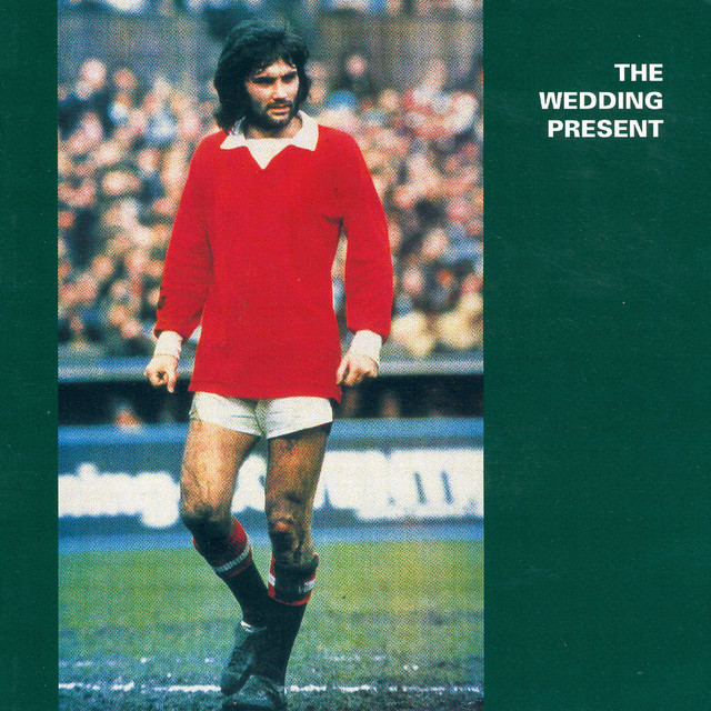 洋楽 The Wedding Present / e Best Plus George Best Plus - Album by The Wedding Present | Spotify