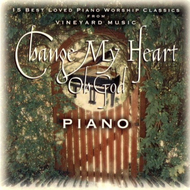 Change My Heart Oh God (Piano Version) cover art