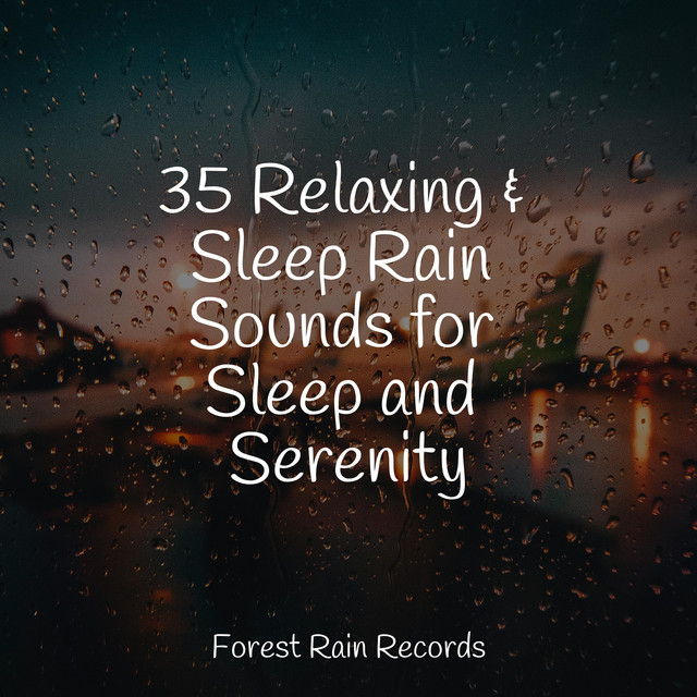 35 Relaxing & Sleep Rain Sounds for Sleep and Serenity - Album by ...