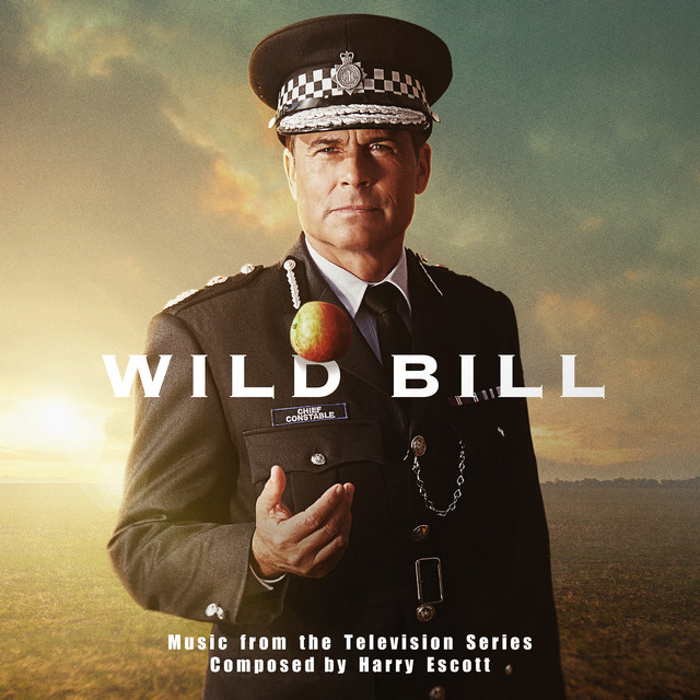 Wild Bill (Music from the TV Series) - Album by Harry Escott | Spotify