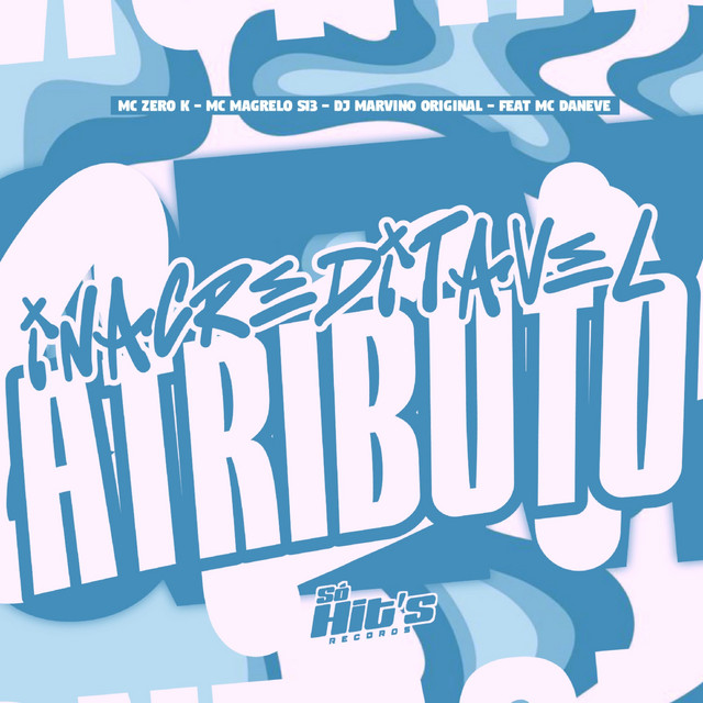 Inacreditavel Atributo