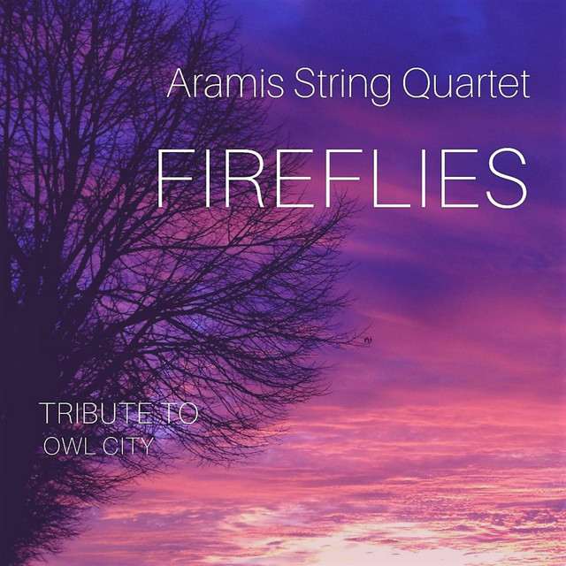 Fireflies - Single by Aramis String Quartet | Spotify