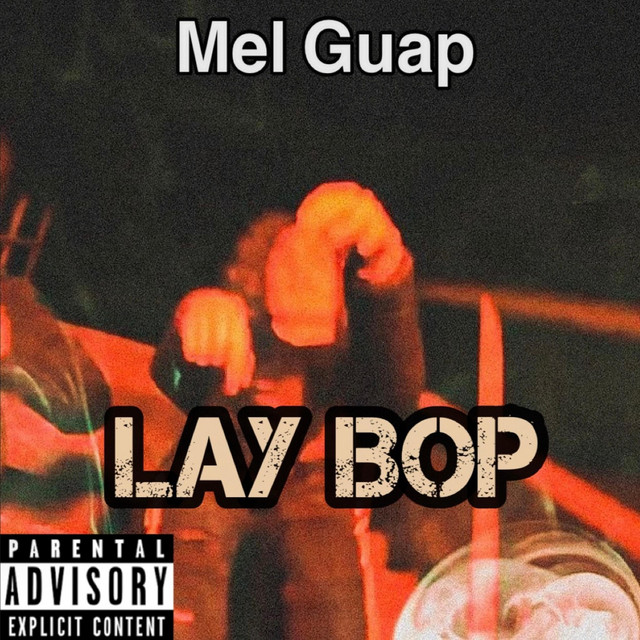 Lay Bop - Single by Mel Guap | Spotify