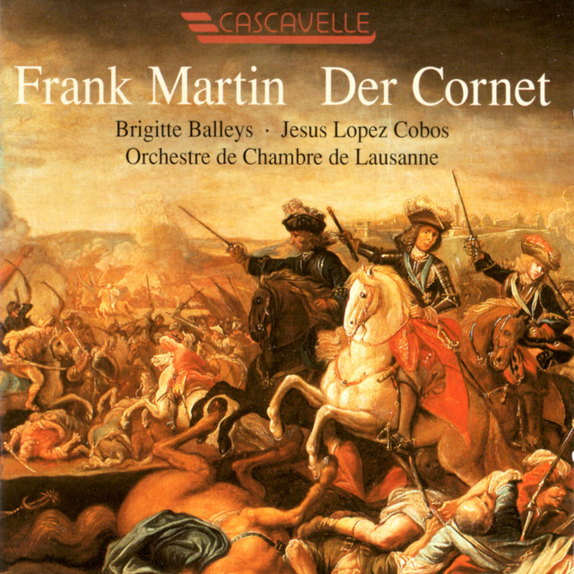 Frank Martin: Der Cornet: Die Weise von Liebe und Tod des Cornets Christoph Rilke cover art