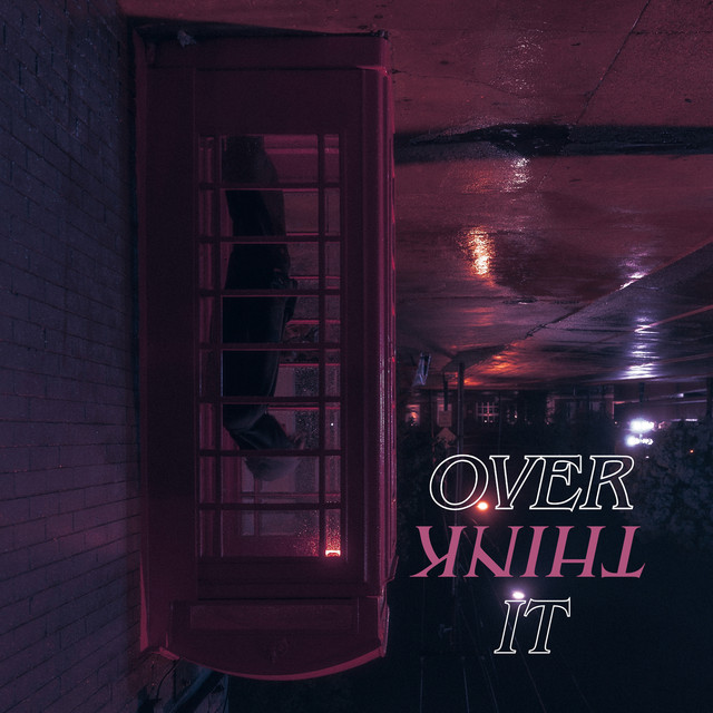 OVERTHINK IT