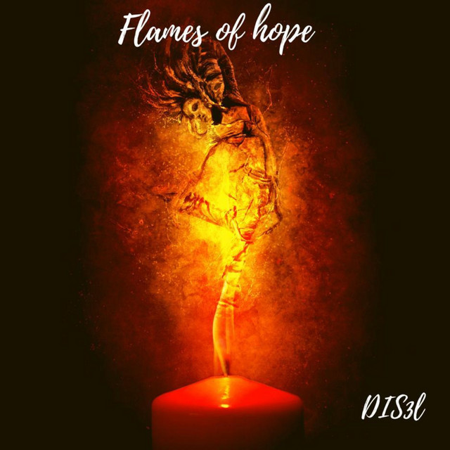 Flames of Hope - song and lyrics by Dis3l | Spotify