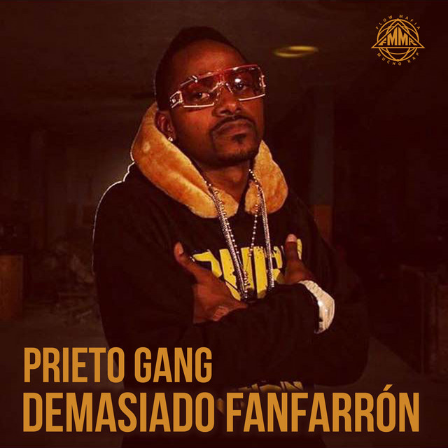 Demasiado Fanfarrón - Single by Prieto Gang | Spotify