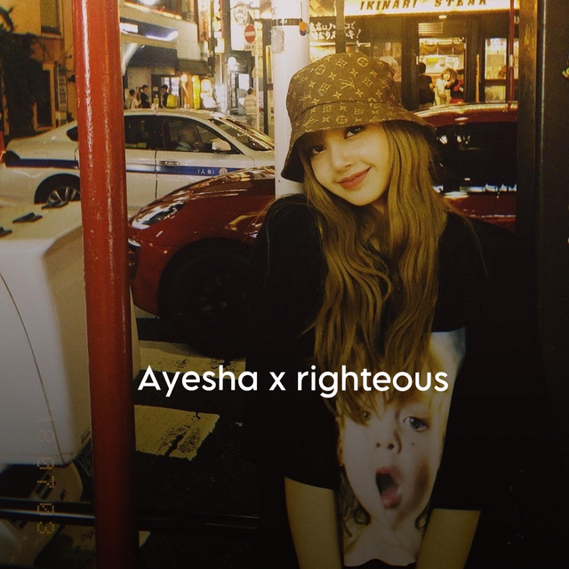 Ayesha X Righteous
