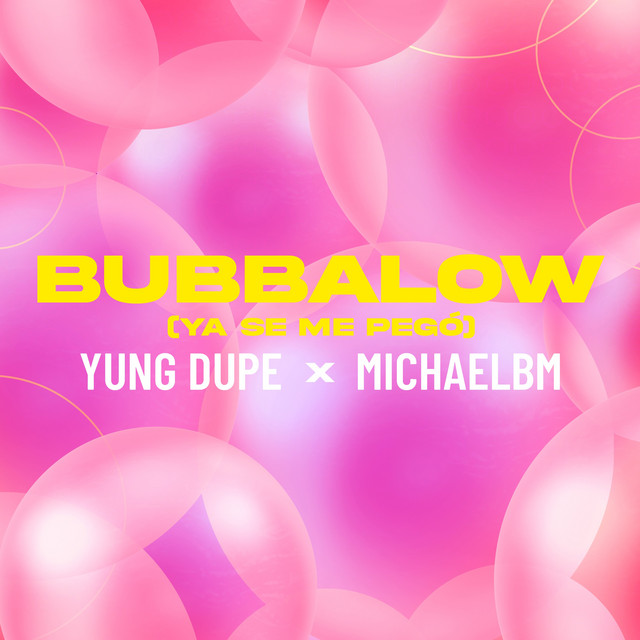 Bubbalow (Ya Se Me Pegó)