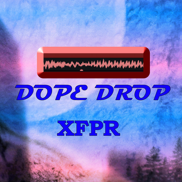 DOPE DROP - Single by XFPR | Spotify
