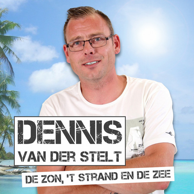 De Zon, `t Strand en de Zee - Single by Dennis van der Stelt | Spotify