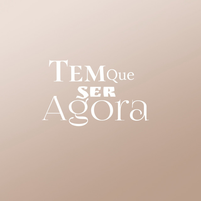 Tem Que Ser Agora