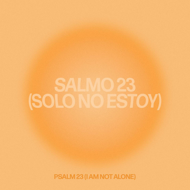 Salmo 23 (Solo No Estoy)