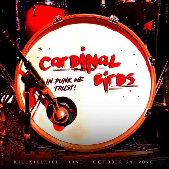 Обкладинка: Killkillkill (LIVE October 24, 2020) - Live — Cardinal Birds