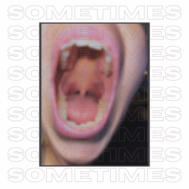 Sometimes