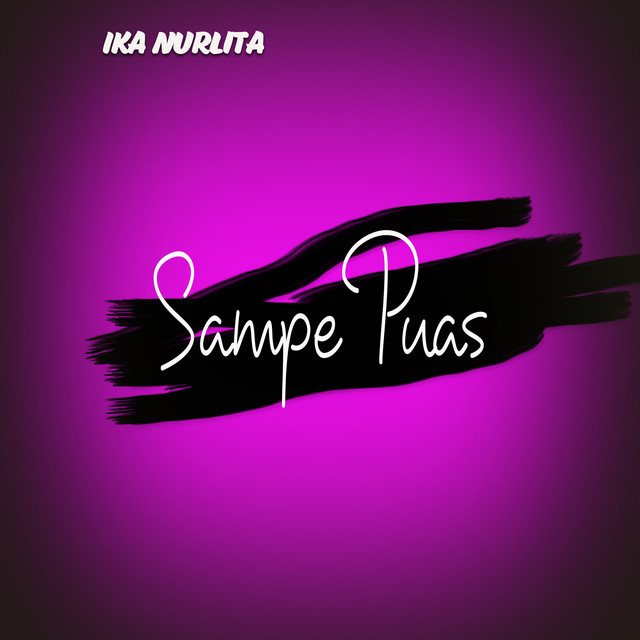 Sampe Puas - song by Ika Nurlita | Spotify