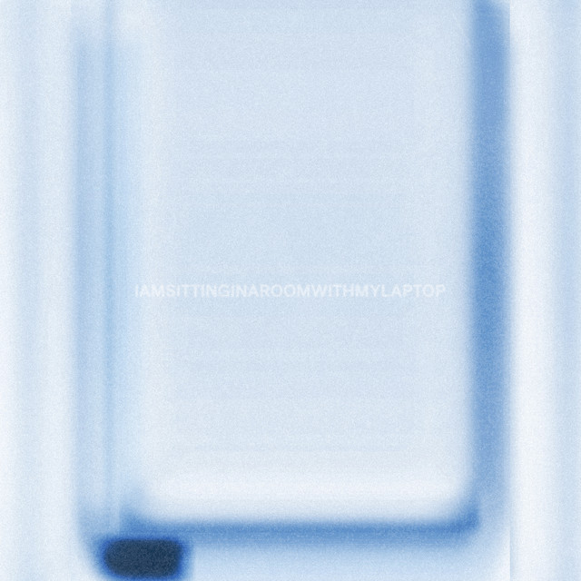 Iamsittinginaroomwithmylaptop cover art