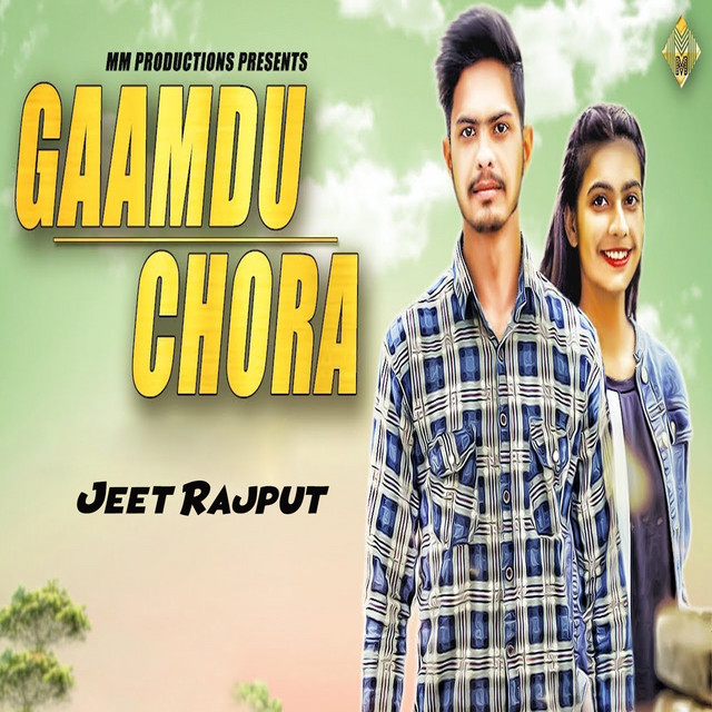 Gaamdu Chora - Single by Jeet Rajput | Spotify