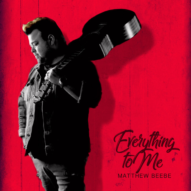 Everything to Me - Single by Matthew Beebe | Spotify