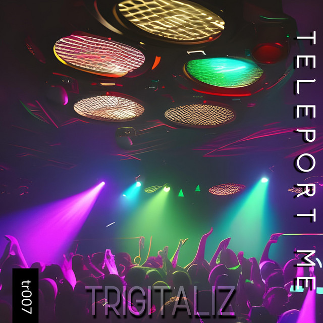 Trigitaliz – Teleport Me