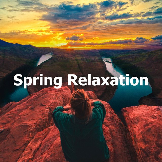 Spring Relaxation - Album by Sounds of Nature Relaxation | Spotify