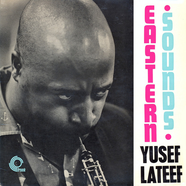 Eastern Sounds (Remastered) - Compilation by Yusef Lateef | Spotify