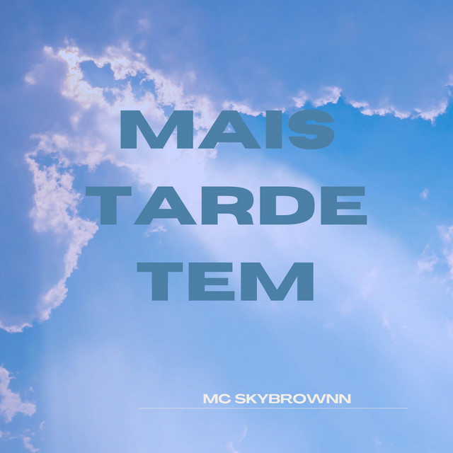 Mais Tarde Tem