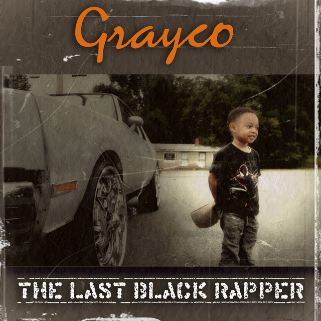 The Last Black Rapper - Album by Grayco | Spotify