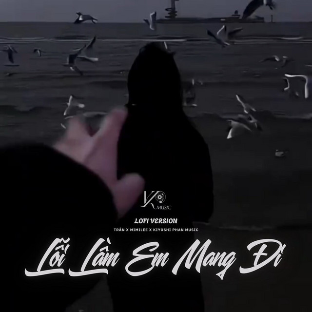 Lỗi Lầm Em Mang Đi - Lofi Version