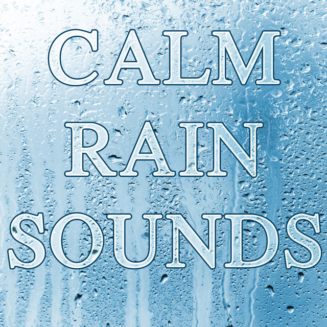 Calm Rain Sounds - Album by Rain Sounds | Spotify