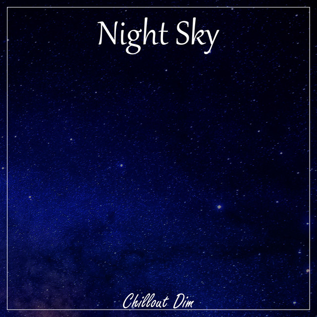 Обкладинка: Night Sky — Chillout Dim