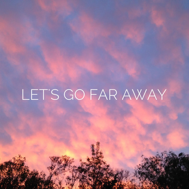Lets Go Far Away cover