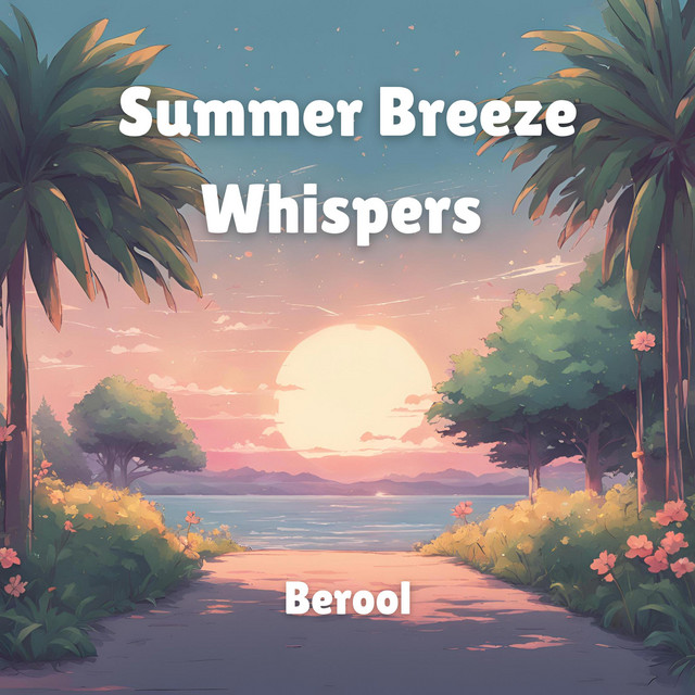 Обкладинка: Summer Breeze Whispers — Berool