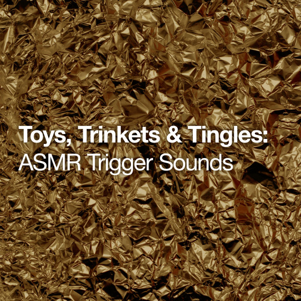 Toys, Trinkets & Tingles: ASMR Trigger Sounds - Album by ASMR Sound ...