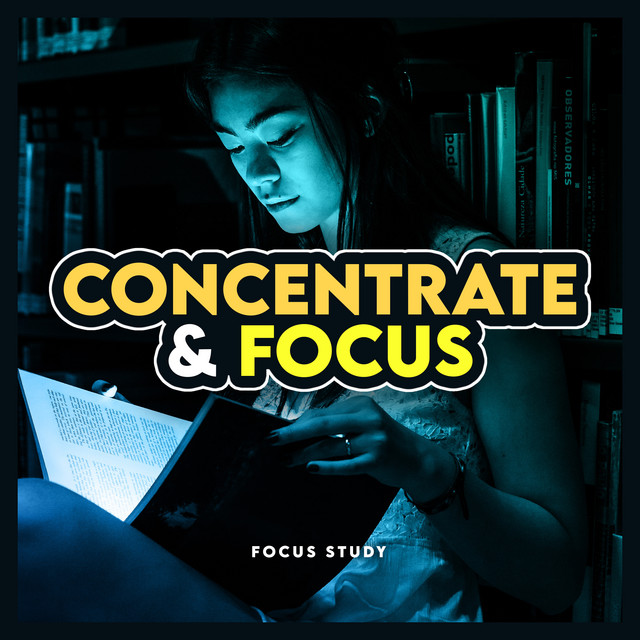 Concentrate & Focus - Album by Focus Study | Spotify