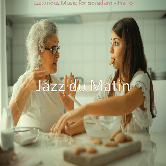 Luxurious Music for Boredom - Piano - Album by Jazz du Matin | Spotify