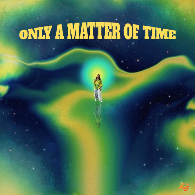 ONLY A MATTER OF TIME