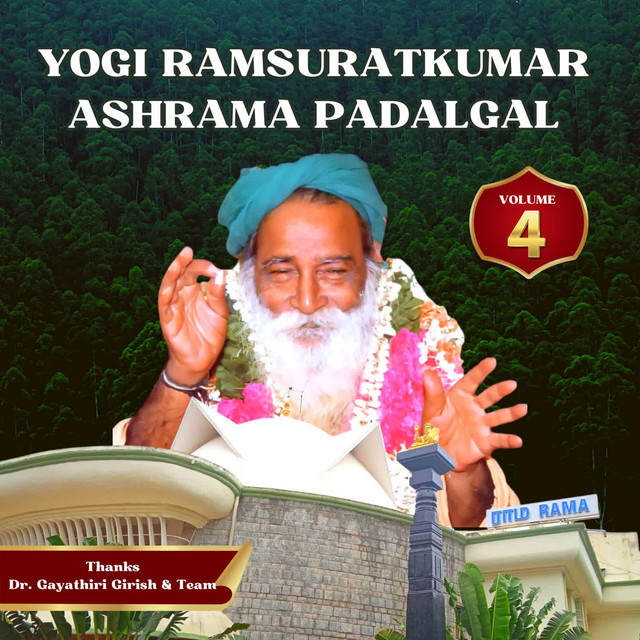 Yogi Ramsuratkumar Ashrama Padalgal Volume 4 - Album by Gayathri Girish ...