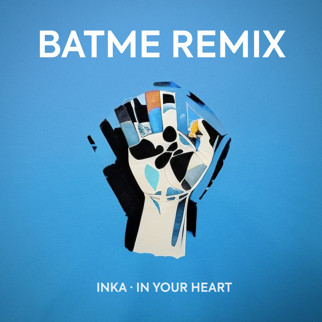 In Your Heart - BATME Remix
