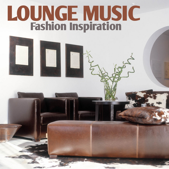 Lounge Music - Fashion Inspiration - Compilation by Various Artists ...