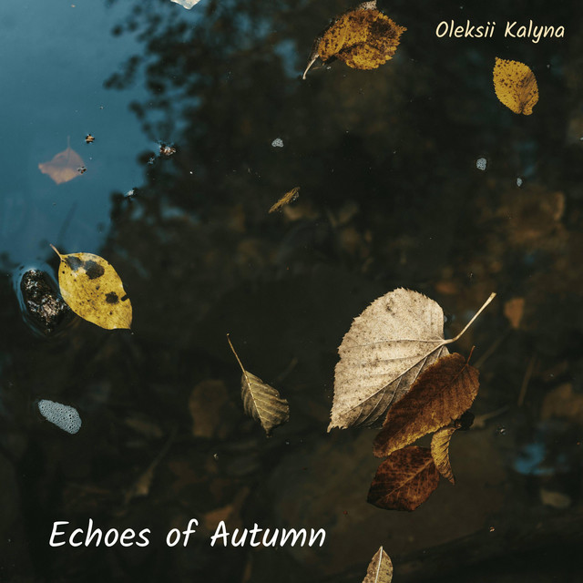 Обкладинка: Echoes of Autumn — Oleksii Kalyna