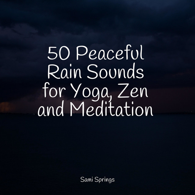 50 Peaceful Rain Sounds for Yoga, Zen and Meditation - Album by Mother ...