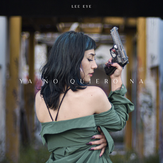 Ya No Quiero Na - song and lyrics by Lee Eye | Spotify