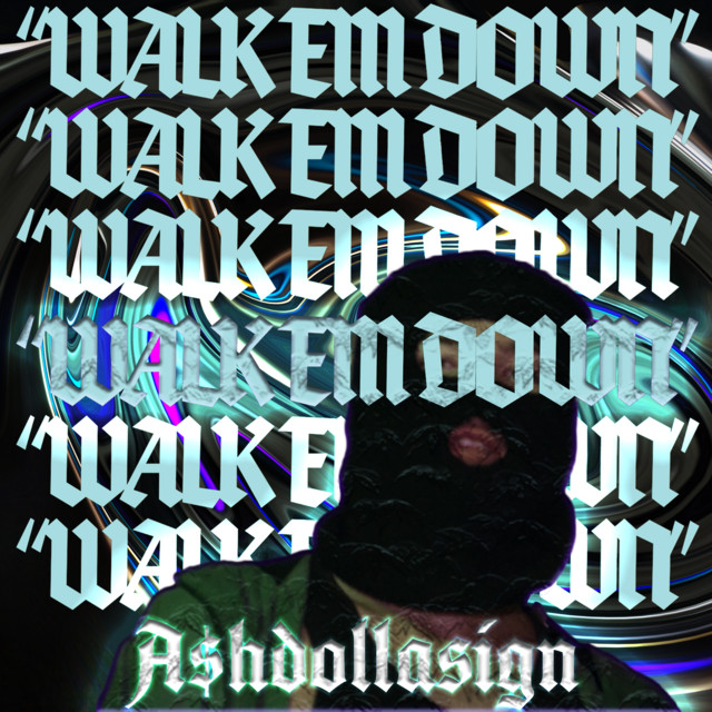 A$hDollaSign – Walk Em Down