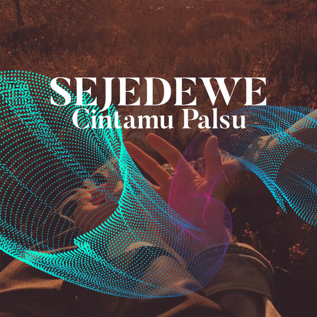 Cintamu Palsu by Sejedewe