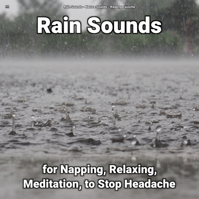 !!!! Rain Sounds for Napping, Relaxing, Meditation, to Stop Headache cover art