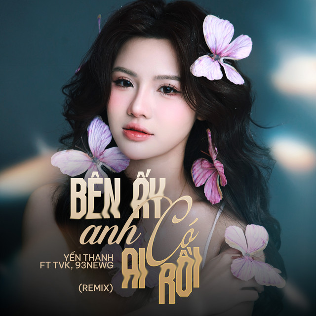 Yến Thanh, TVK & 93NEW-G - Bên Ấy Anh Có Ai Rồi (Remix)